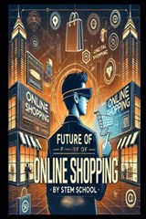 The Future of Online Shopping: How AI, Blockchain & Social Media Are Transforming E-Commerce - Stem School - 9798314200315