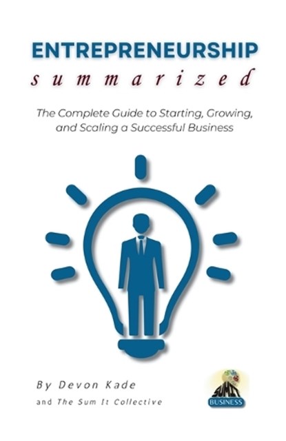 ENTREPRENEURSHIP Summarized, Devon Kade - Paperback - 9798314508671