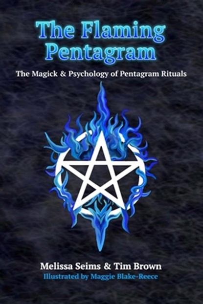 The Flaming Pentagram: The Magick & Psychology of Pentagram Rituals, Tim Brown - Paperback - 9798314552605