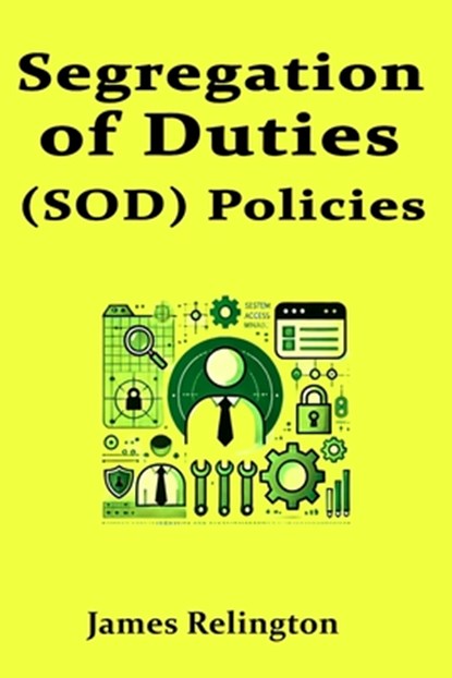 Segregation of Duties (SOD) Policies in IAM, James Relington - Paperback - 9798314626108