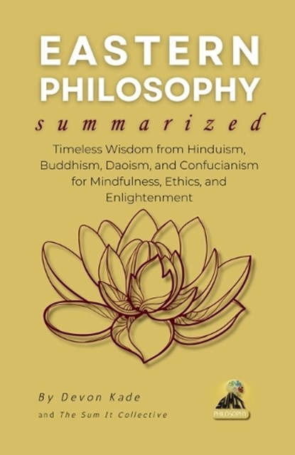 EASTERN PHILOSOPHY Summarized, Devon Kade - Paperback - 9798314674062