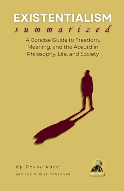EXISTENTIALISM Summarized, Devon Kade - Paperback - 9798314686270