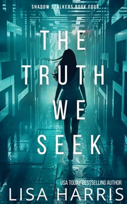 The Truth We Seek: A page-turning thriller with a final revelation you won't see coming. (Shadow Stalkers Book 4), Lisa Harris - Paperback - 9798314717233
