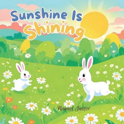 Sunshine Is Shining, Raquel Juster - Paperback - 9798314737002