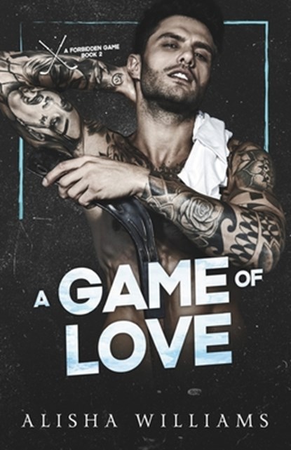 A Game Of Love: A MFM Hockey Romance, Alisha Williams - Paperback - 9798314992142
