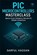 PIC Microcontrollers Masterclass: Build Electronics Projects from Scratch, Sarful Hassan - Paperback - 9798315053453