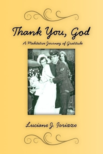 Thank You God: A Meditative Journey of Gratitude, Luciano J. Iorizzo - Paperback - 9798315090281