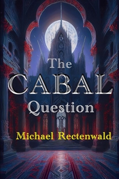 The Cabal Question, Michael Rectenwald - Paperback - 9798315631293