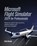 Microsoft Flight Simulator 2024 for Professionals: Mastering Realistic Flight Dynamics, Weather Systems, and Advanced Navigation, Chris Brandy - Paperback - 9798315822943