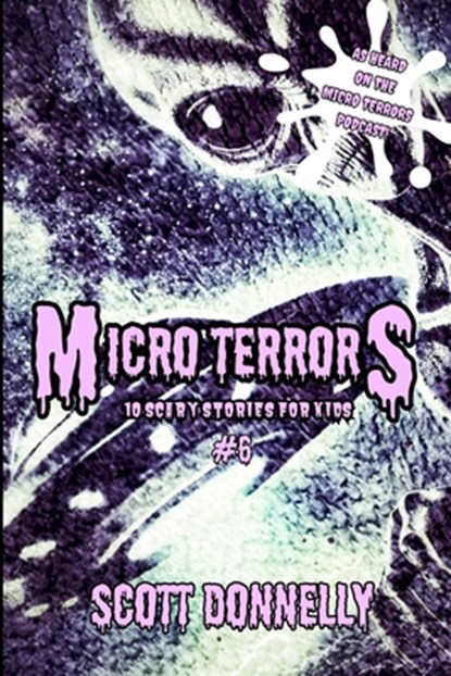 Micro Terrors: 10 Scary Stories for Kids (Volume #6), Scott Donnelly - Paperback - 9798315930235