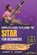 Complete Guide To Playing The Sitar For Beginners: A Step-By-Step Roadmap To Skillful Playing, Essential Techniques, And Professional Growth, Robert B. Degree - Paperback - 9798316098323