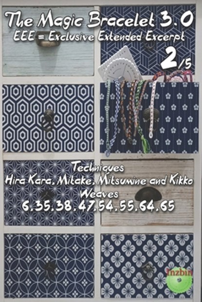 The Magic Bracelet 3.0 - Exlusive Extended Excerpt 2: Techniques Hira Kara, Mitake, Mitsumine and Kikko (Weaves 6,35,38,47,54,55,64,65), Roberto Badiali (Inzbin) - Paperback - 9798316152384