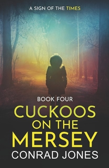 Cuckoos on the Mersey. A Sign Of The Times, Conrad Jones - Paperback - 9798316378432