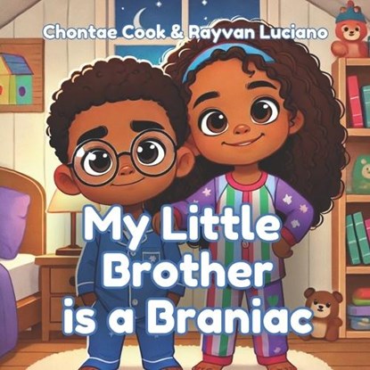 My Little Brother Is A Braniac, Chontae Cook - Paperback - 9798316800100