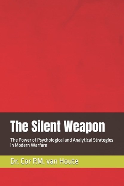 The Silent Weapon, Cor P M Van Houte - Paperback - 9798316813254