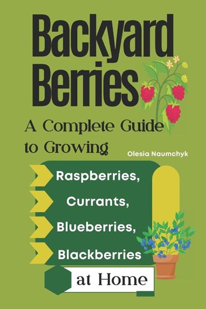 Naumchyk, O: Backyard Berries, Olesia Naumchyk - Paperback - 9798317081003