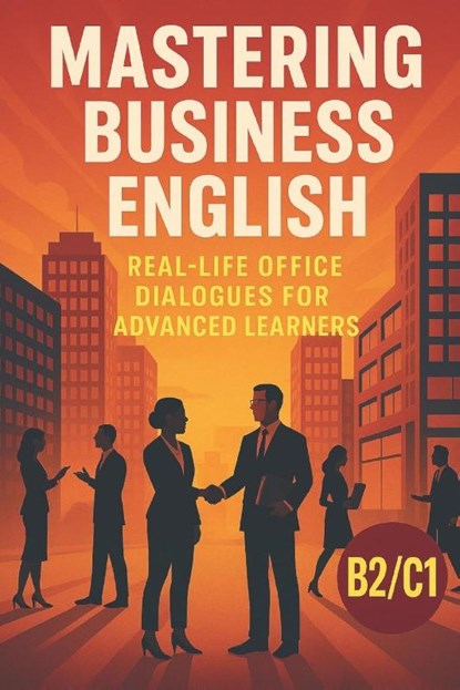 Snow, E: Mastering Business English, Elizabeth Snow - Paperback - 9798317126834