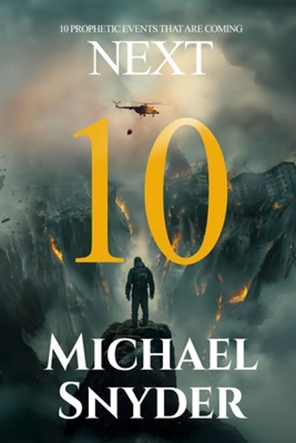 10 Prophetic Events That Are Coming Next, Michael Snyder - Paperback - 9798317241100