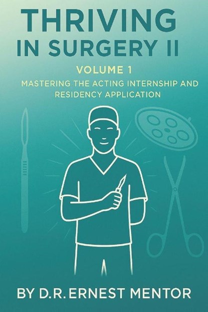Mentor, D: Thriving in Surgery II, Volume 1, D. R. Ernest Mentor - Paperback - 9798317399719