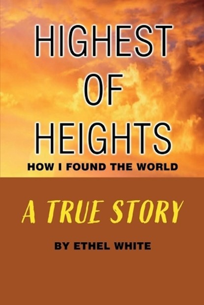 Highest of Heights, Ethel L White - Paperback - 9798317828349