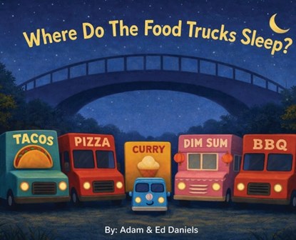 Where Do The Food Trucks Sleep?, Edward Daniels - Gebonden - 9798317829643