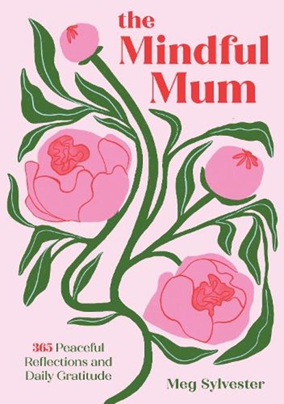 The Mindful Mum, Meg Sylvester - Gebonden - 9798317901073