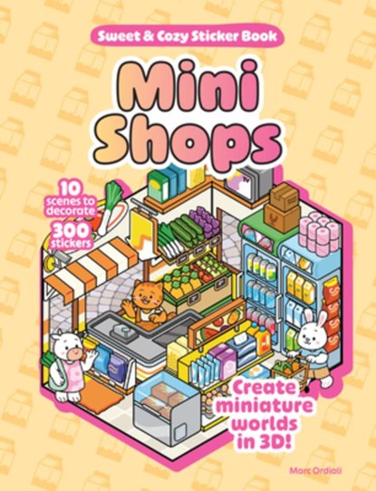 Mini Shops Sweet & Cozy Sticker Book, Marc Ordiali - Gebonden - 9798317901981
