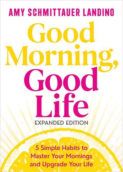 Landino, A: Good Morning, Good Life Expanded Edition, Amy Schmittauer Landino - Gebonden - 9798318602399