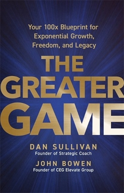 The Greater Game, Dan Sullivan ; John Bowen - Gebonden - 9798318604263