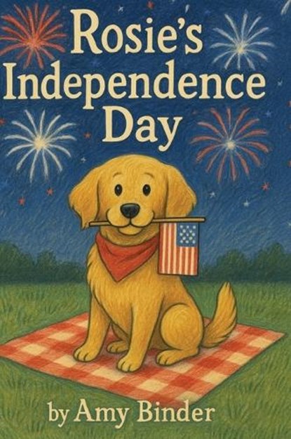 Rosie's Independence Day, Amy Binder - Gebonden - 9798318800382