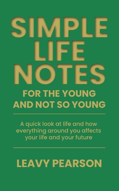 Simple Life Notes For the Young and Not So Young¿, Leavy Pearson - Paperback - 9798318802027