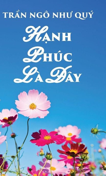 Hanh Phuc La Day, Tran Ngo Nhu Quy - Gebonden - 9798318809453