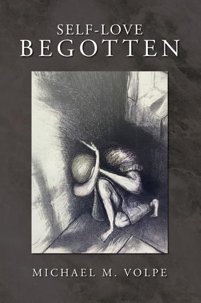 SELF-LOVE BEGOTTEN, Michael M. Volpe - Paperback - 9798318811234