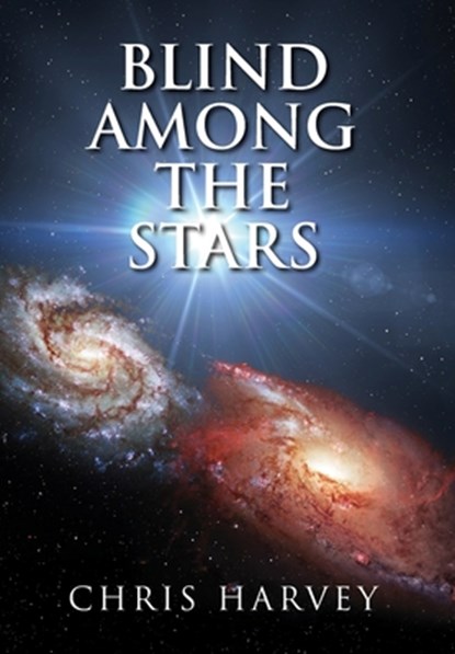 Blind Among the Stars, Chris Harvey - Gebonden - 9798318814136