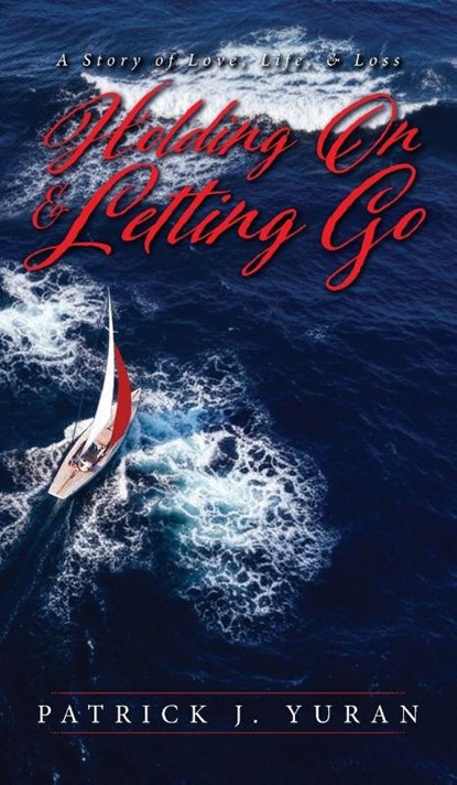 Holding On & Letting Go, Patrick J. Yuran - Gebonden - 9798318816901