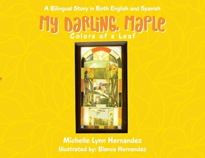 My Darling, Maple: Colors of a Leaf, Michelle Lynn Hernandez - Paperback - 9798318817793