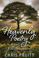 Heavenly Poetry: Words of Encouragement - Chris Pruitt - 9798318835070