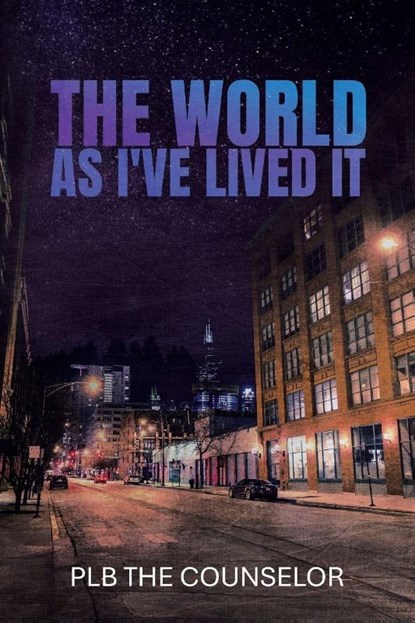 The World As I've Lived It, Plb The Counselor - Paperback - 9798318837296