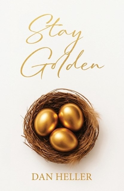 Stay Golden, Dan Heller - Paperback - 9798318839023