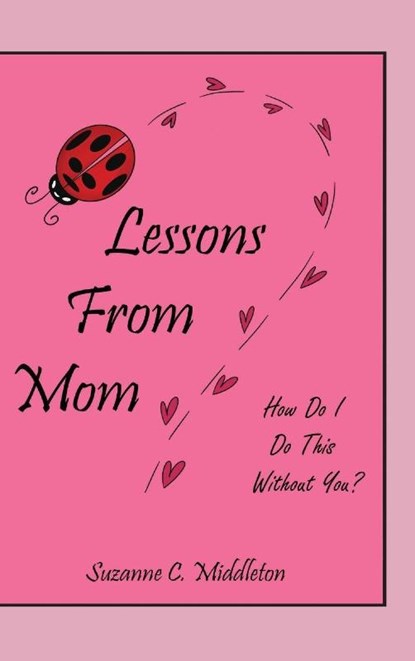Lessons From Mom, Suzanne C. Middleton - Gebonden - 9798318843068