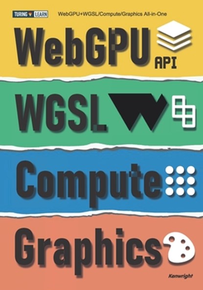 WebGPU+WGSL/Compute/Graphics All-In-One, Kenwright - Paperback - 9798319410108