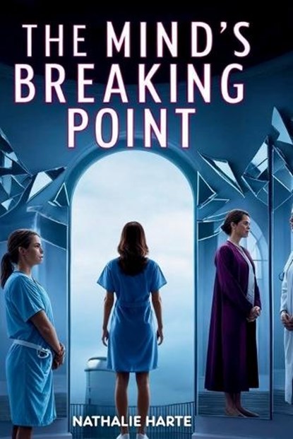 The Mind's Breaking Point, Nathalie Harte - Paperback - 9798319473868
