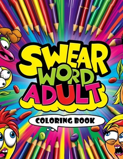 Swear Word Adult Coloring book: Express Yourself in Full Color, From Mild Expletives to Wild Expressions, Andres Gibson Art - Paperback - 9798320001418