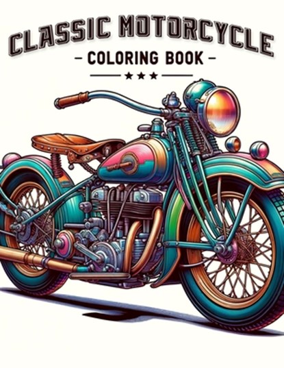 Classic Motorcycle Coloring Book: Explore the engineering and design of classic motorcycles with a that showcases their intricate details and iconic s, Evelyn Norman Art - Paperback - 9798320231891