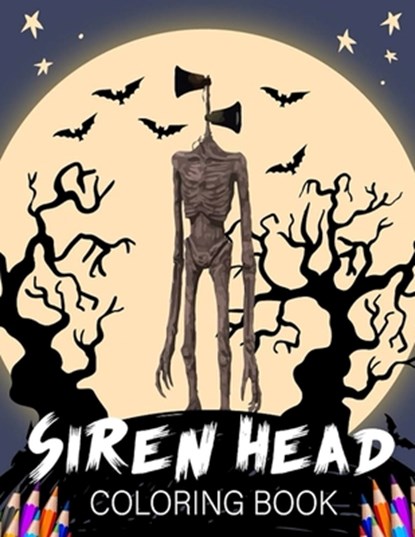 Siren Head Coloring Book: Engage with the enigma of Siren Head through pages that capture its ominous form and the suspenseful settings it haunt, Joy Murray Art - Paperback - 9798320332321