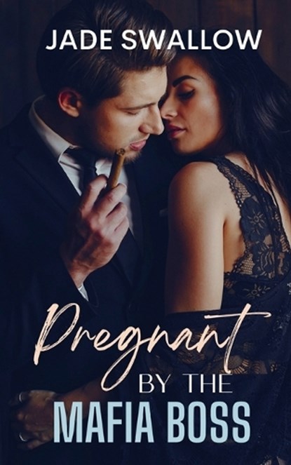Pregnant by the Mafia Boss: A forbidden age gap mafia romance, Jade Swallow - Paperback - 9798320571249