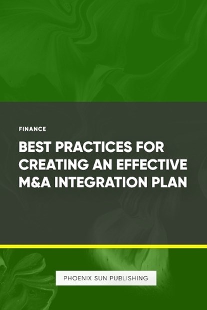 Best Practices for Creating an Effective M&A Integration Plan, Ps Publishing - Paperback - 9798320995335