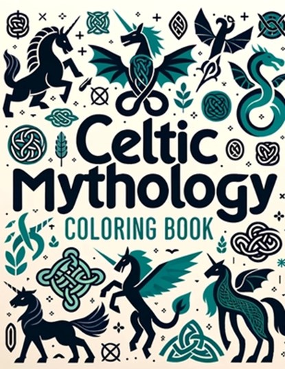 Celtic Mythology Coloring Book: Where Whimsical Designs and Detailed Illustrations Await, Providing Hours of Enjoyment for Mythology Enthusiasts and A, Silvia Tate Art - Paperback - 9798321271797