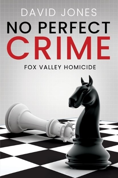 Fox Valley Homicide: No Perfect Crime, David Jones - Paperback - 9798321337233