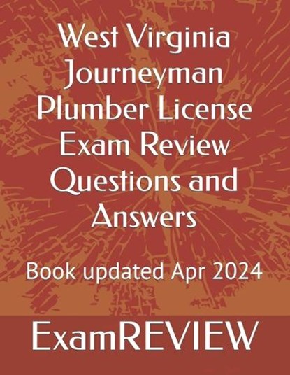 West Virginia Journeyman Plumber License Exam Review Questions and Answers, Mike Yu - Paperback - 9798321380734
